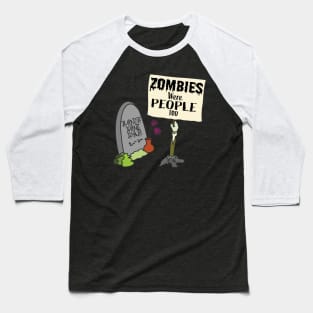 Zombies were People too - Zombie Tombstone Baseball T-Shirt